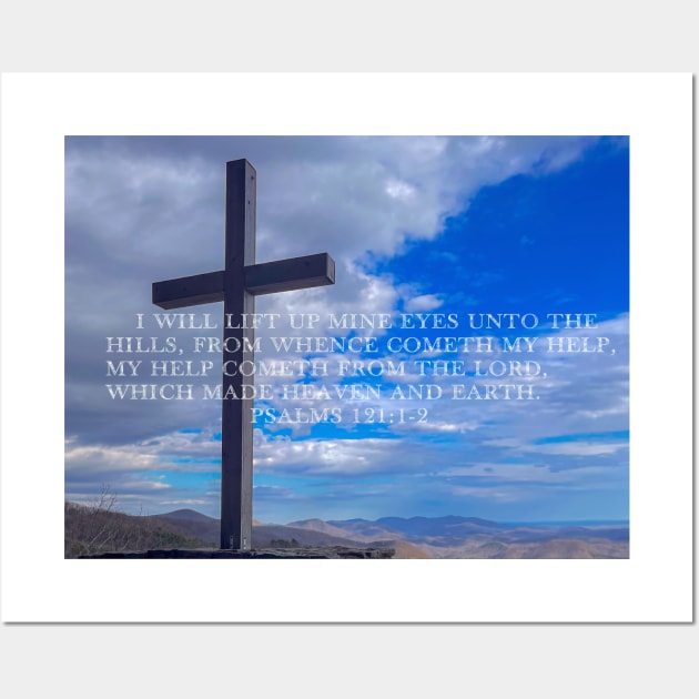 Psalms 121:1-2 Wall Art by Ckauzmann